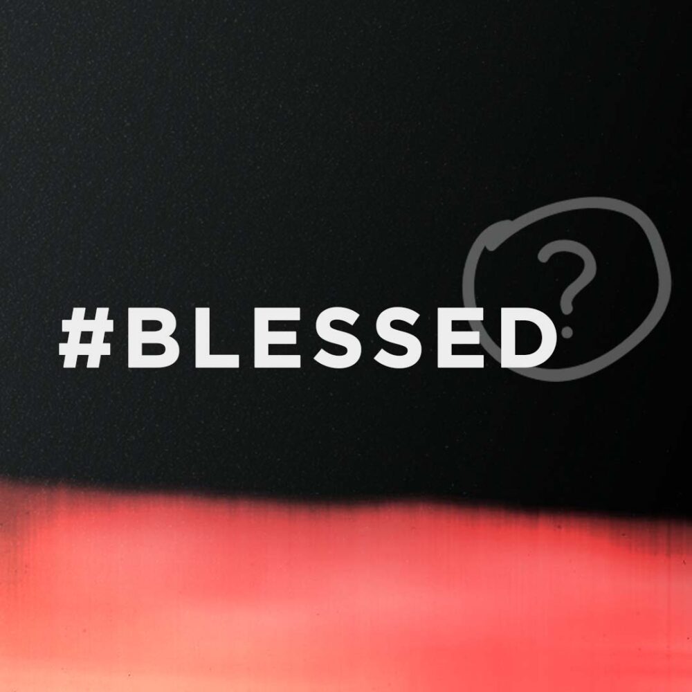 #Blessed?