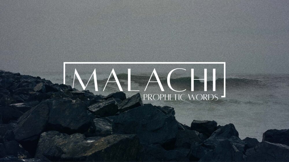 Malachi: Prophetic Words