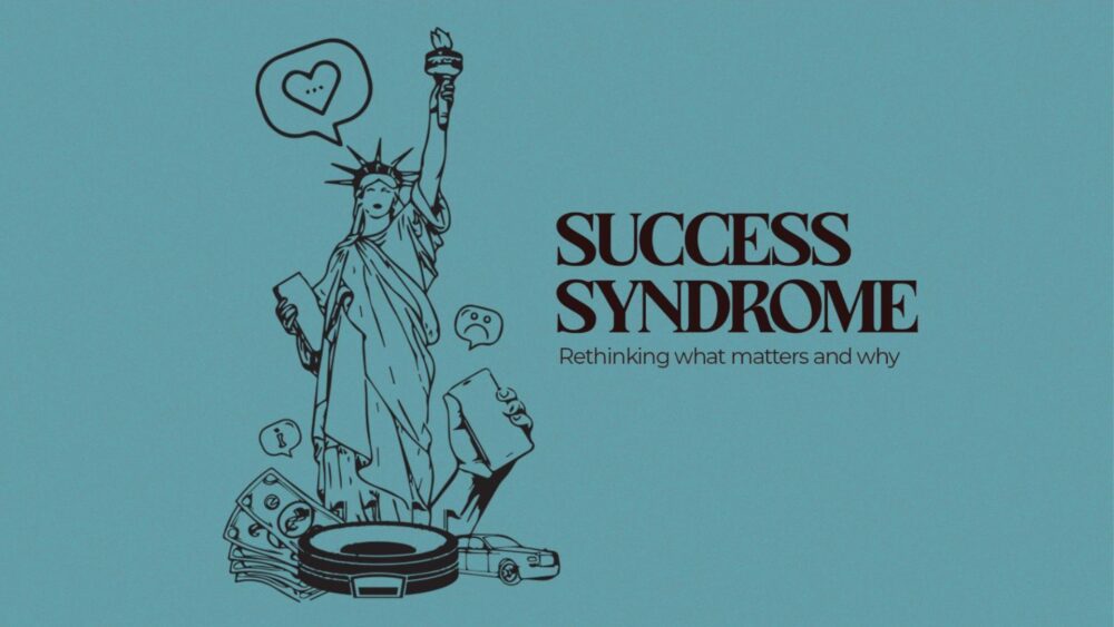 Success Syndrome: Rethinking What Matters Most and Why